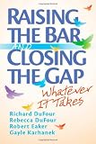 Raising the Bar and Closing the Gap: Whatever It Takes