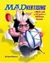 Madvertising: A Mad Look at50 Years of Madison Avenue