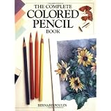 The Complete Colored Pencil Book ~ Bernard Poulin