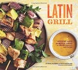Latin grill : sultry and simple food for red-hot dinners and parties