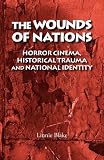 �uThe Wounds of Nations: Horror Cinema, Historical Trauma and National Identity�v�̃C���[�W�摜