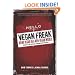 Vegan Freak: Being Vegan in a Non-Vegan World (Tofu Hound Press)
