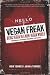 Vegan Freak: Being Vegan in a Non-Vegan World (Tofu Hound Press)
