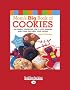 Mom's Big Book of Cookies: 200 Family Favorites You'll Love Making and Your Kids Will Love Eating: Easyread Large Edition