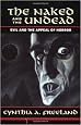The Naked And The Undead: Evil And The Appeal Of Horror (Thinking Through Cinema)