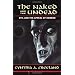 The Naked And The Undead: Evil And The Appeal Of Horror (Thinking Through Cinema)