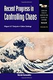Recent Progress in Controlling Chaos (Series on Stability, Vibration and Control of Systems, Series B) (Series on Stability, Vibration and Control of Systems: Series B)