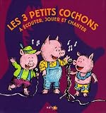Les 3 Petits Cochons A Ecouter, Jouer Et Chanter