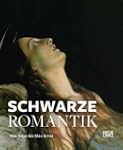 Die Schwarze Romantik: Von Goya bis M...