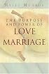 The Purpose and Power of Love & Marriage