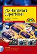 PC-Hardware Superbibel. Das komplette Referenzwerk