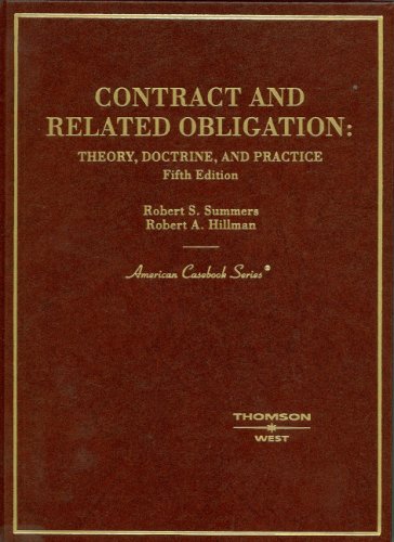 Summers and Hillman's Contract and Related Obligation: Theory, Doctrine, and Practice, 5th (American Casebooks)
