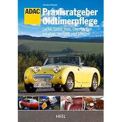 ADAC Praxisratgeber Oldtimerpflege: Lacke, Leder, Holz, Oberfl�chen erhalten, reinigen und pflegen