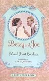 Betsy and Joe (Betsy-Tacy Book)