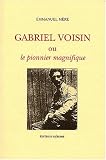 Gabriel Voisin ou le pionnier magnifique