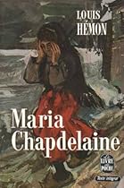 Maria Chapdelaine par Louis Hemon Maria Chapdelaine par Louis Hemon