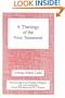 Theology of the New Testament (Faith & Fame S.)