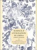Science and Civilisation in China  Volume 6: Biology and Biological Technology, Part 3, Agro-Industries and Forestry
