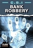 C.S.I bank robbery