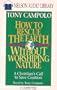 How to Rescue the Earth Without Worshiping Nature: A Christian's Call to Save Creation
