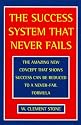 THE SUCCESS SYSTEM THAT NEVER FAILS