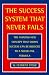 The Success System That Never Fails