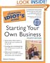 The Complete Idiot's Guide to Starting your own Business, 4E