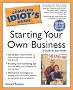 The Complete Idiot's Guide to Starting your own Business, 4th Edition (The Complete Idiot's Guide) The Complete Idiot's Guide to Starting your own Business, 4th Edition (The Complete Idiot's Guide)