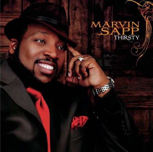 Marvin Sapp - Thirsty - Zortam Music