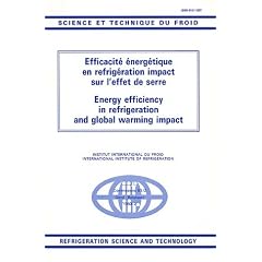 Efficacit� �nerg�tique en r�frig�ration impact sur l'effet de serre : Energy efficiency in refrigeration anf global warming impact, Edition bilingue anglais-fran�ais