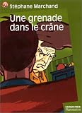 Une grenade dans le crâne