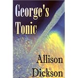 George's Tonic ~ Allison M. Dickson