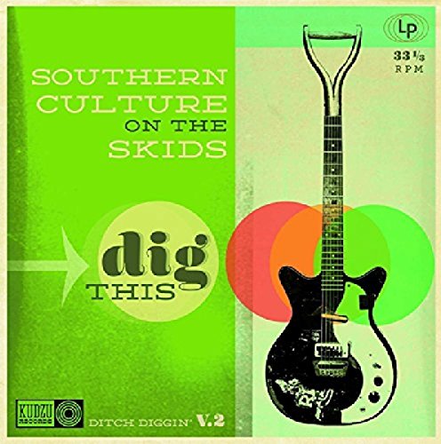 Album art for Dig This by Southern Culture on the Skids