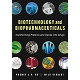 Biotechnology and Biopharmaceuticals: Transforming Proteins and Genes into Drugs