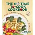 The No-Time-To-Cook Cookbook: Fabulous Dishes for Todays Fast-Paced Lifestyles