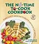 The No-time-to-cook Cookbook: Fabulous Dishes for Today's Fast-paced Lifestyles