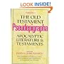 The Old Testament Pseudepigrapha, Vol. 1: Apocalyptic Literature and Testaments