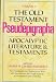 The Old Testament Pseudepigrapha, Vol. 1: Apocalyptic Literature and Testaments