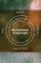 Reasoning Together: The Native Critics Collective