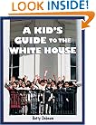 Kid's Guide to the White House: Is George Washington Upstairs?