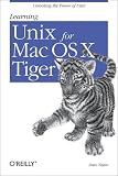 Learning Unix for Mac OS X Tiger