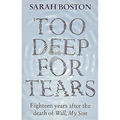 Too Deep for Tears: Eighteen Years After the Death of Will, My Son