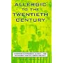Allergic to the Twentieth Century: The Explosion in Environmental Allergies--From Sick Buildings to Multiple Chemical Sensitivity