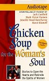 Chicken Soup for the Woman s Soul: Stories to Open the Hearts and Rekindle the Spirts of Women