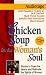 Chicken Soup for the Woman's Soul: Stories to Open the Hearts and Rekindle the Spirts of Women (Chicken Soup for the Soul)