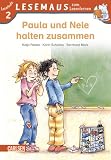 LESEMAUS zum Lesenlernen Stufe 2, Band 402: Paula und Nele halten zusammen - Katja Reider