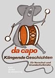 Produkt-Bild: Da Capo. Klingende Geschichten f&uuml;r Vor- und Grundschulkinder: Mit einer systematischen Einf&uuml;hrung und praktischen Beispielen von Klangszenen