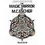 The Magic Mirror of M.C. Escher