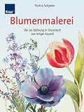 Blumenmalerei: Von der Zeichnung im Skizzenbuch zum fertigen Aquarell Mit �ber 400 Schritt- und Detailbildern von 13 K�nstlern - Patricia Seligman