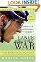 Lance Armstrong's War: One Man's Battle Against Fate, Fame, Love, Death, Scandal, and a Few Other Rivals on the Road to the Tour de France